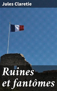 Ruines et fantômes: Explorations du passé et rencontres surnaturelles dans un monde de ruines et de fantômes