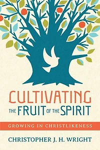 Cultivating the Fruit of Spirit: Growing Christlikeness