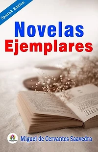 Novelas ejemplares y amorosas (Spanish Edition)