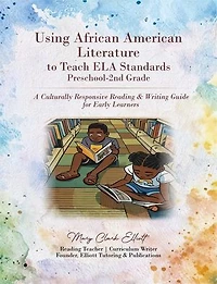 Using African American Literature to Teach ELA Standards Preschool-2nd Grade