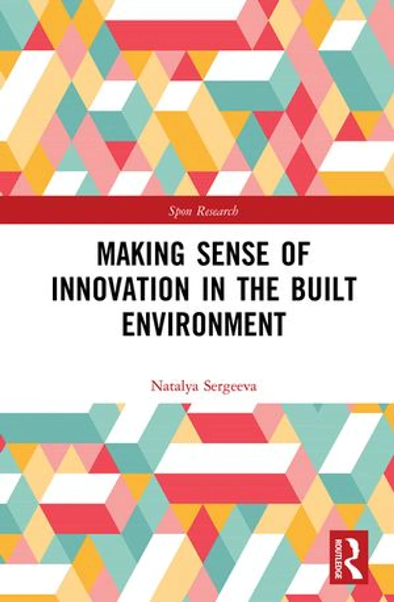 Making Sense of Innovation the Built Environment