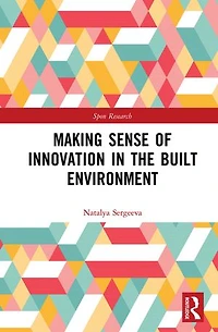 Making Sense of Innovation the Built Environment
