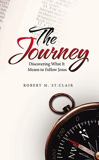 The Journey: Discovering What It Means to Follow Jesus