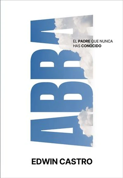 Abba: El Padre que nunca has conocido