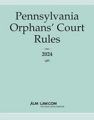 Pennsylvania Orphans' Court Rules 2024
