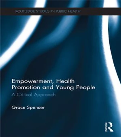 Empowerment, Health Promotion and Young People: A Critical Approach