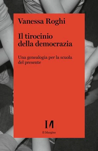 Il tirocinio della democrazia: Una genealogia per la scuola del presente