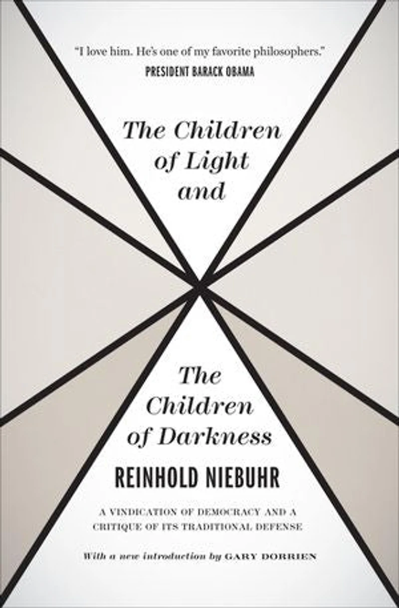 the Children of Light and Darkness: a Vindication Democracy Critique Its Traditional Defense