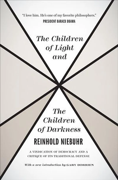 the Children of Light and Darkness: a Vindication Democracy Critique Its Traditional Defense