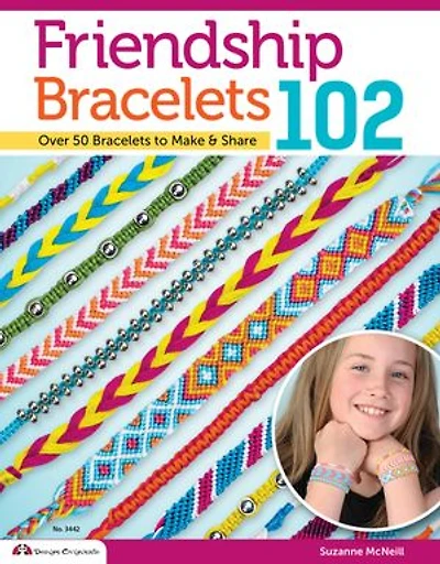Friendship Bracelets 102: Over 50 to Make & Share
