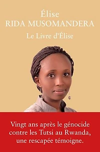 Le livre d'Elise: Rwanda (1994-2014)