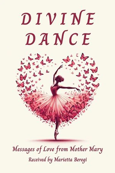 Divine Dance: Messages of Love from Mother Mary