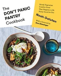 DONT PANIC PANTRY CKBK: Mostly Vegetarian Comfort Food That Happens to Be Pretty Good for You
