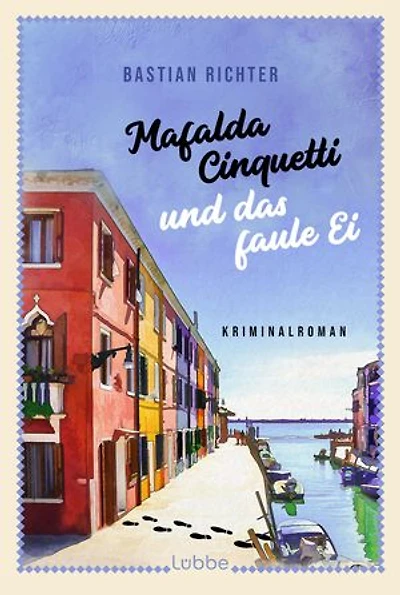Mafalda Cinquetti und das faule Ei: Ein Murano-Krimi