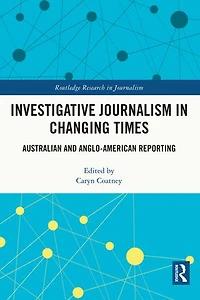 Investigative Journalism Changing Times: Australian and Anglo-American Reporting