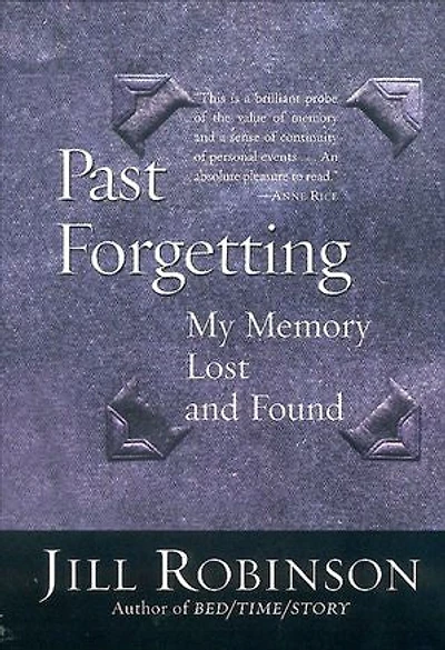 Past Forgetting: My Memory Lost and Found