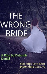 The Wrong Bride: Let's Keep pretending this Love