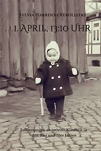 1. April, 13.10 Uhr: Erinnerungen an (m)eine Kindheit in den 60er und 70er Jahren