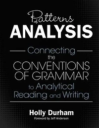 Patterns of Analysis: Connecting the Conventions Grammar to Analytical Reading and Writing
