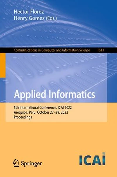 Applied Informatics: 5th International Conference, ICAI 2022, Arequipa, Peru, October 27-29, Proceedings