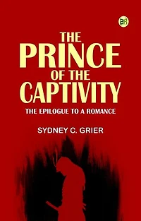 The Prince of the Captivity: The Epilogue to a Romance