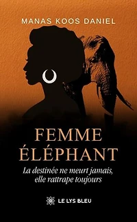Femme éléphant: La destinée ne meurt jamais, elle rattrape toujours