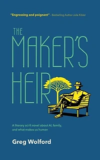 The Maker's Heir: A literary Sci-Fi novel about AI, family, and what makes us human