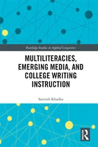 Multiliteracies, Emerging Media, And College Writing Instruction