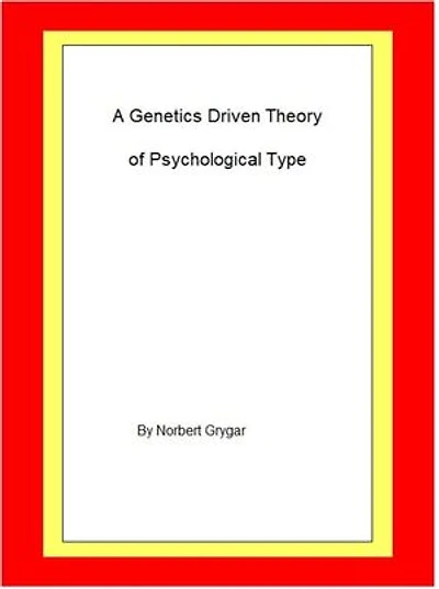 A Genetics Driven Theory of Psychological Type