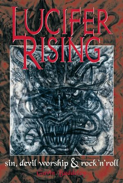 Lucifer Rising: A Book of Sin, Devil Worship & Rock'n'Roll