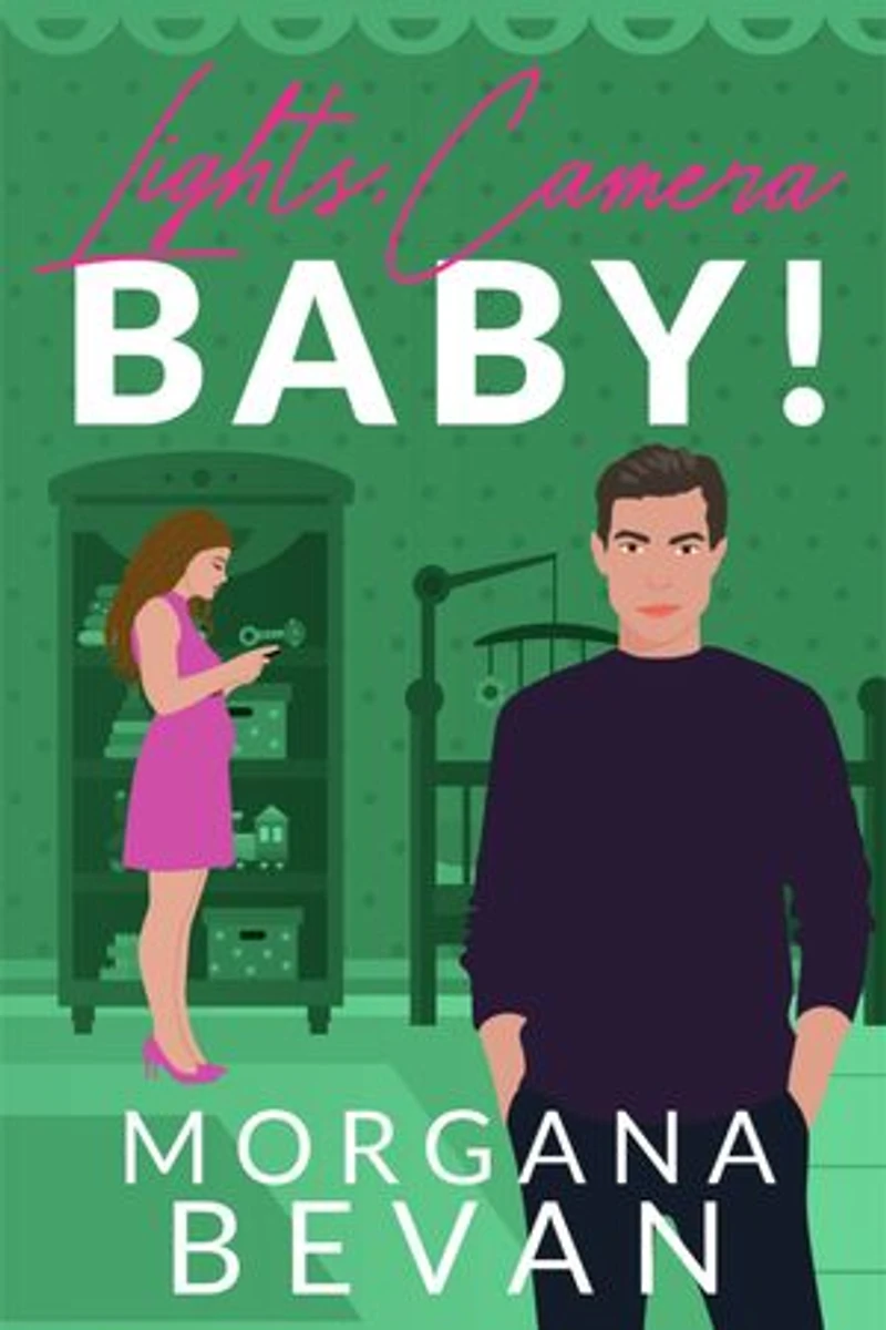 Lights, Camera, Baby!: An Accidental Pregnancy Hollywood Romance