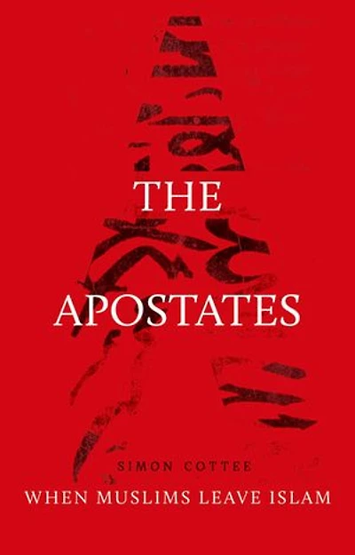 The Apostates: When Muslims Leave Islam