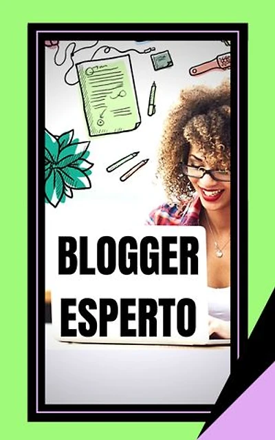 ESPERTO BLOGGER: La potente guida del blogger
