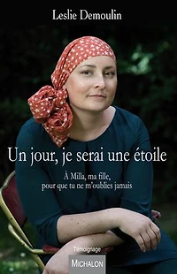 Un jour, je serai une étoile: A Milla, ma fille, pour que tu ne m'oublies jamais