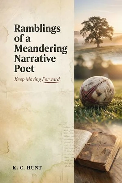 Ramblings of a Meandering Narrative Poet: Keep Moving Forward