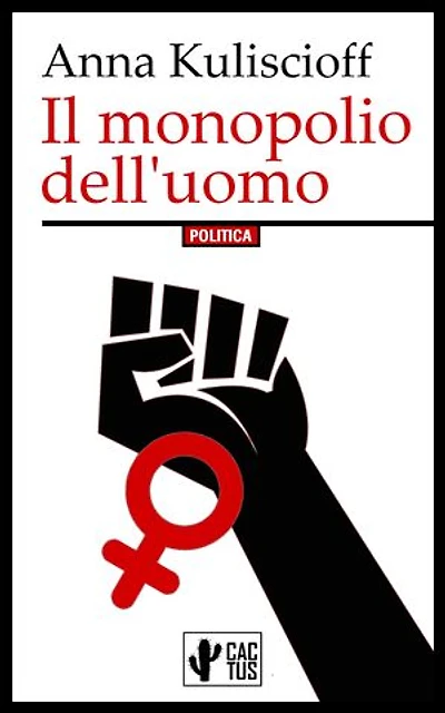 Il monopolio dell'uomo: Il femminismo può essere solo socialista