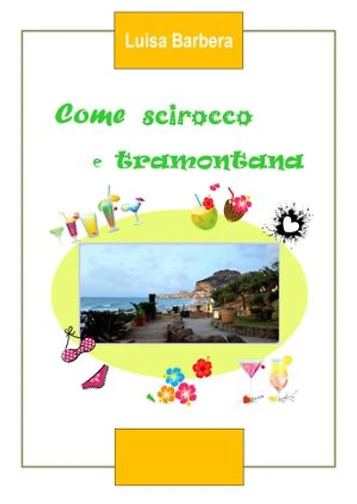 Come scirocco e tramontana: Storia di un'amicizia, di un viaggio e...