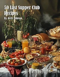 50 Last Supper Club Recipes