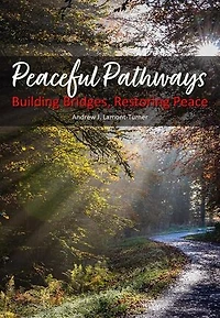 Peaceful Pathways: Building Bridges, Restoring Peace