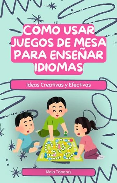 Cómo Usar Juegos de Mesa para Enseñar Idiomas: Ideas Creativas y Efectivas