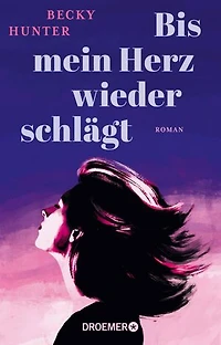 Bis mein Herz wieder schlägt: Roman