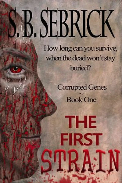 The First Strain: How can you survive, when the dead won't stay buried?