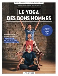 Le yoga des bons hommes: force, souplesse, énergie, mieux-être...