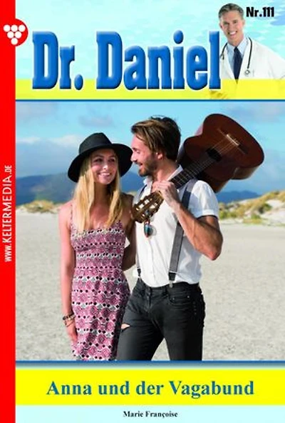 Anna und der Vagabund: Dr. Daniel 111 – Arztroman
