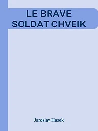 LE BRAVE SOLDAT CHVEIK