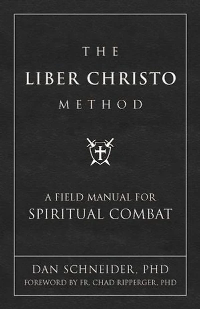 Liber Christo Method: A Field Manual for Spiritual Combat