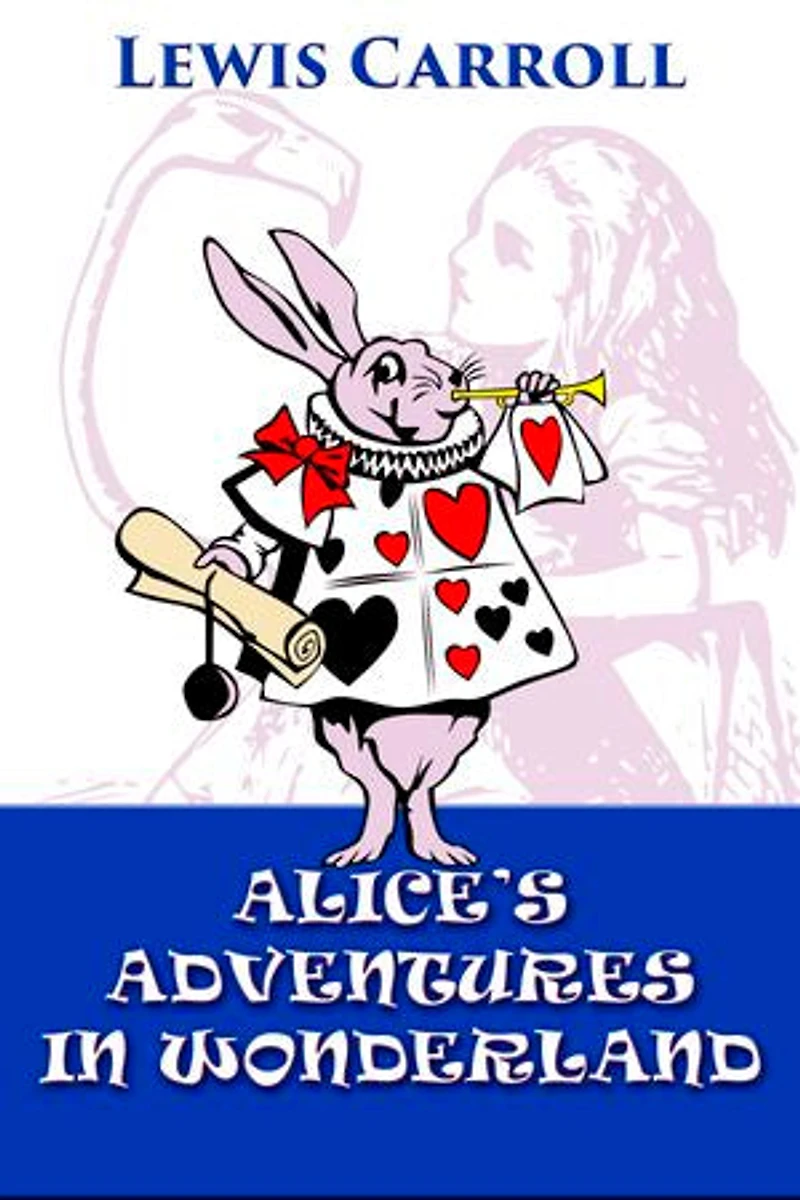 Alice's Adventures in Wonderland: (Illustrated)