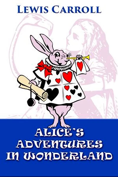 Alice's Adventures in Wonderland: (Illustrated)