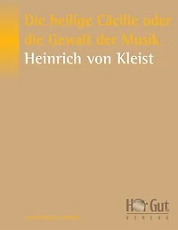 Die heilige Cäcilie oder die Gewalt der Musik: Eine Legende