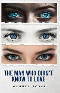 The Man Who Didn't Know To Love